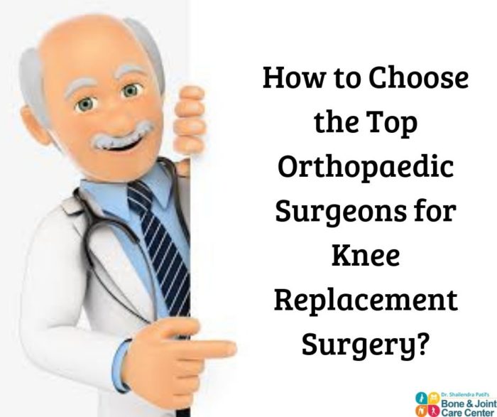 How To Choose The Top Orthopaedic Surgeons For Knee Replacement Surgery